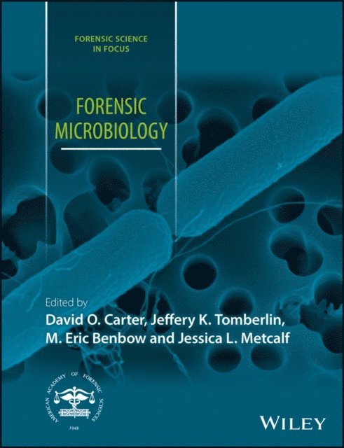 Jessica L. Metcalf, M. Eric Benbow, Jeffery K. Tomberlin, David O. Carter - Forensic Microbiology, E-bok