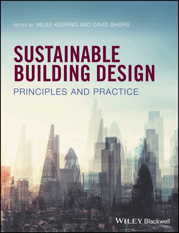 Miles Keeping, David Shiers - Sustainable Building Design – Principles and Practice. Tillgänglighet: Tillfälligt slut