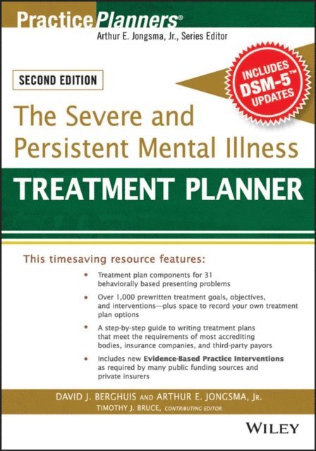 Timothy J. Bruce, Jr. Arthur E. Jongsma, David J. Berghuis - Severe and Persistent Mental Illness Treatment Planner, E-bok
