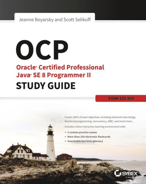 Scott Selikoff, Jeanne Boyarsky - OCP: Oracle Certified Professional Java SE 8 Programmer II Study Guide, E-bok