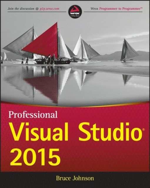 Bruce Johnson - Professional Visual Studio 2015, E-bok