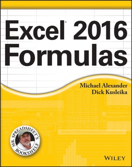 Richard Kusleika, Michael Alexander - Excel 2016 Formulas, E-bok