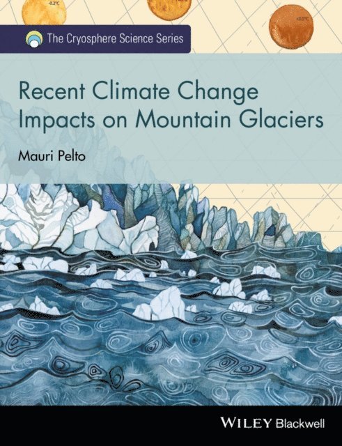 Mauri Pelto - Recent Climate Change Impacts on Mountain Glaciers, E-bok