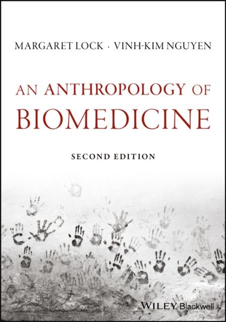 Vinh-Kim Nguyen, Margaret M. Lock - Anthropology of Biomedicine, E-bok