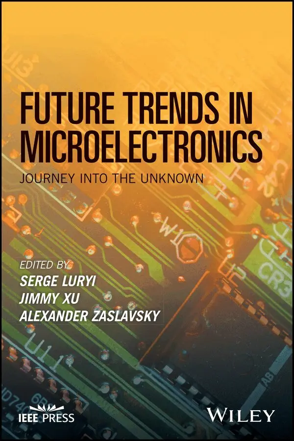 S Luryi - Future Trends in Microelectronics – Journey into the Unknown. Tillgänglighet: Tillfälligt slut