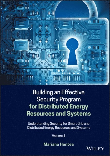 Mariana Hentea - Building an Effective Security Program for Distributed Energy Resources and Systems, E-bok