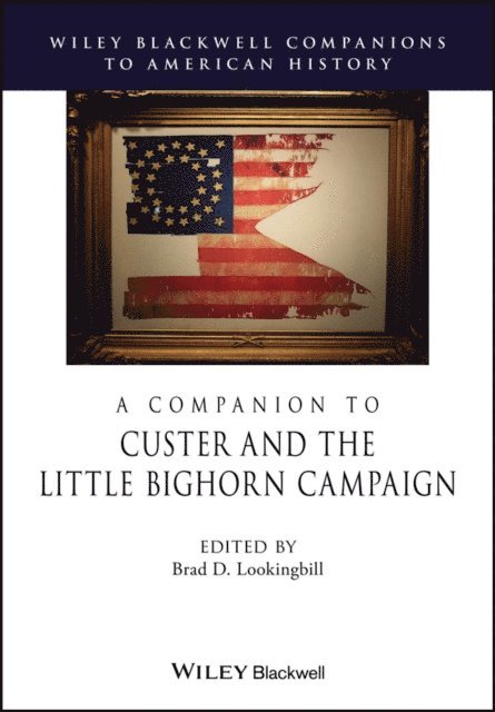 Brad D. Lookingbill - Companion to Custer and the Little Bighorn Campaign, E-bok