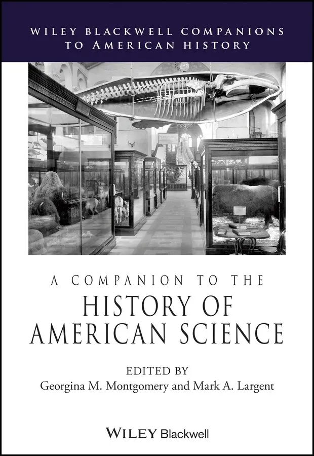 Georgina M. Montgomery, Mark A. Largent - Companion to the History of American Science. Tillgänglighet: Tillfälligt slut