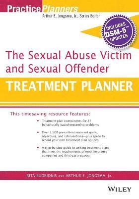 Sexual Abuse Victim and Sexual Offender Treatment Planner, with DSM 5 Updates