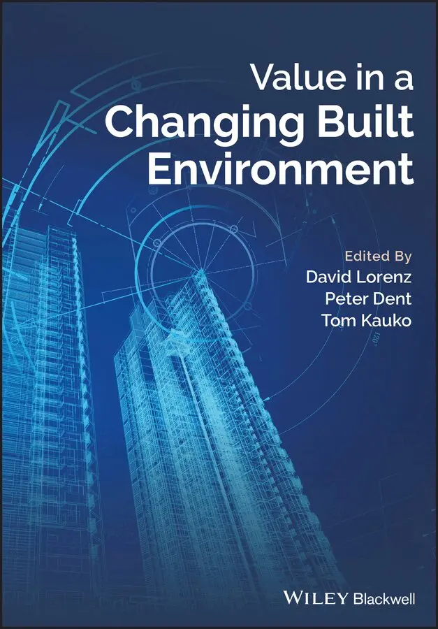 David Lorenz, Peter Dent, Tom Kauko - Value in a Changing Built Environment. Tillgänglighet: Tillfälligt slut
