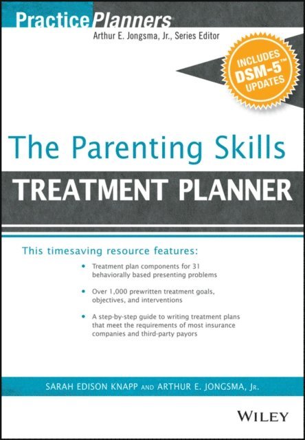 Sarah Edison Knapp, David J. Berghuis - Parenting Skills Treatment Planner, with DSM-5 Updates, E-bok