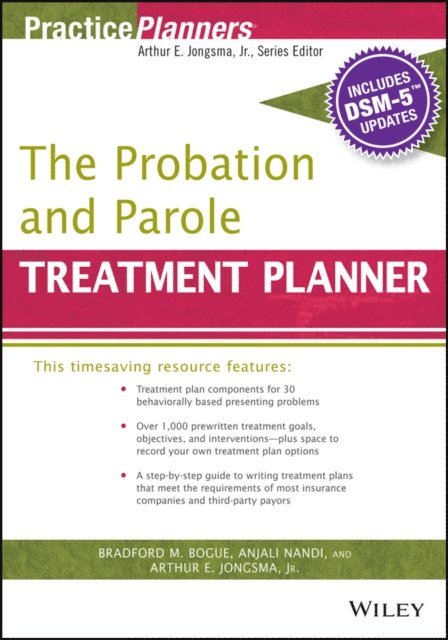 Anjali Nandi, Bradford Bogue, David J. Berghuis - Probation and Parole Treatment Planner, with DSM 5 Updates, E-bok