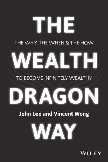 Vincent Wong, John Lee - Wealth Dragon Way, E-bok
