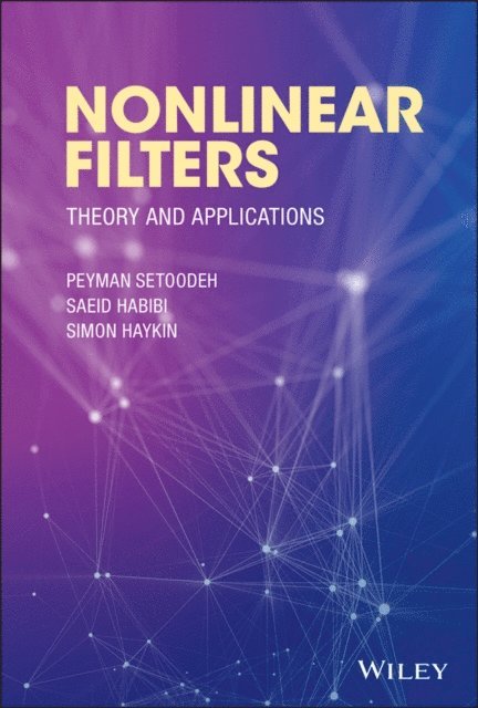 Simon Haykin, Saeid Habibi, Peyman Setoodeh - Nonlinear Filters, E-bok
