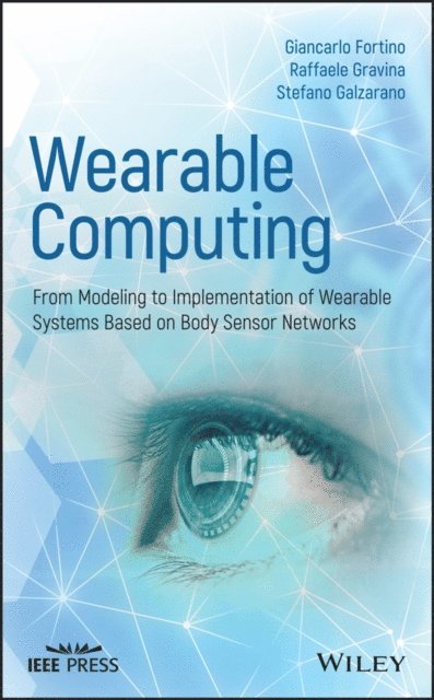 Stefano Galzarano, Raffaele Gravina, Giancarlo Fortino - Wearable Computing, E-bok