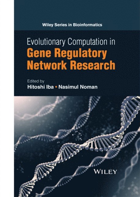 Nasimul Noman, Hitoshi Iba - Evolutionary Computation in Gene Regulatory Network Research, E-bok