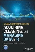 Data Scientist's Guide to Acquiring, Cleaning, and Managing Data in R