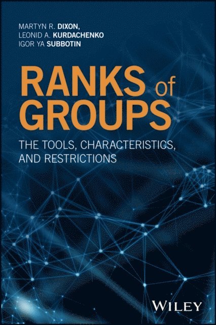 Igor Ya Subbotin, Leonid A. Kurdachenko, Martyn R. Dixon - Ranks of Groups, E-bok