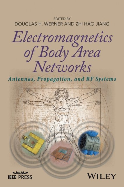 Zhi Hao Jiang, Douglas H. Werner - Electromagnetics of Body Area Networks, E-bok