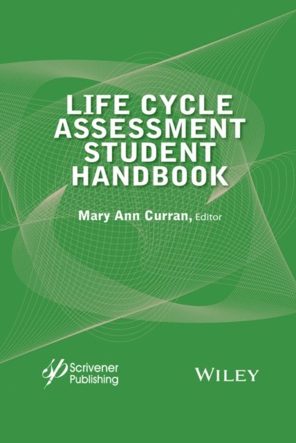 Mary Ann Curran - Life Cycle Assessment Student Handbook, E-bok
