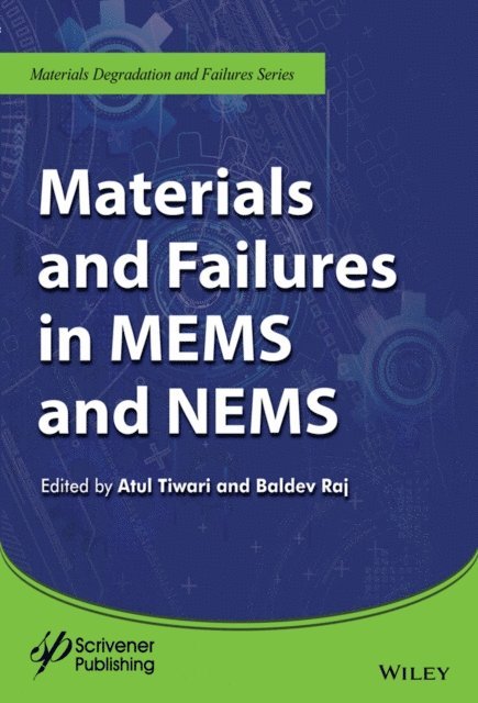 Baldev Raj, Atul Tiwari - Materials and Failures in MEMS and NEMS, E-bok