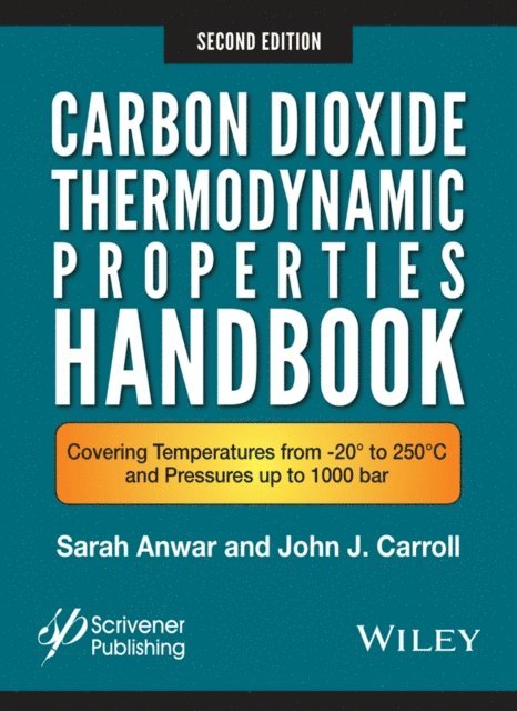 John J. Carroll, Sara Anwar - Carbon Dioxide Thermodynamic Properties Handbook, E-bok