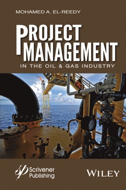 Mohamed A. El-Reedy - Project Management in the Oil and Gas Industry, E-bok