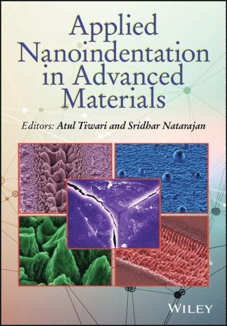Sridhar Natarajan, Atul Tiwari - Applied Nanoindentation in Advanced Materials, E-bok