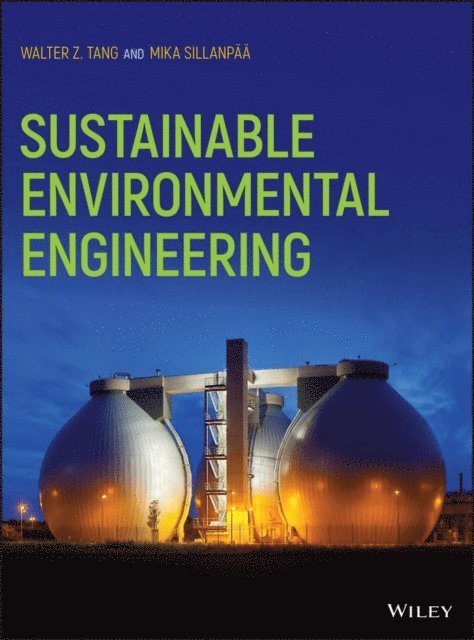 Mika Sillanp, Walter Z. Tang - Sustainable Environmental Engineering, E-bok