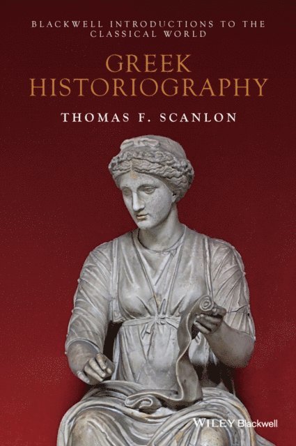Thomas F. Scanlon - Greek Historiography, E-bok