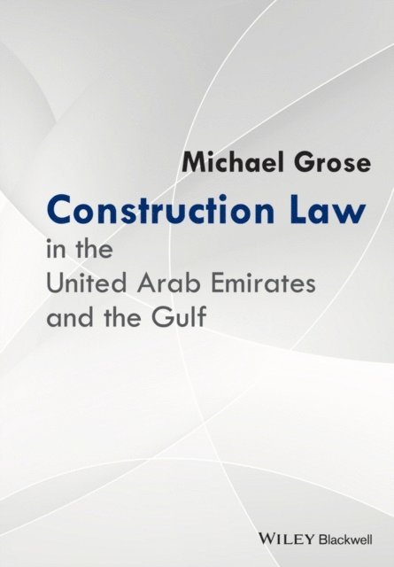 Michael Grose - Construction Law in the United Arab Emirates and the Gulf, E-bok. Tillgänglighet: Lägg i varukorg