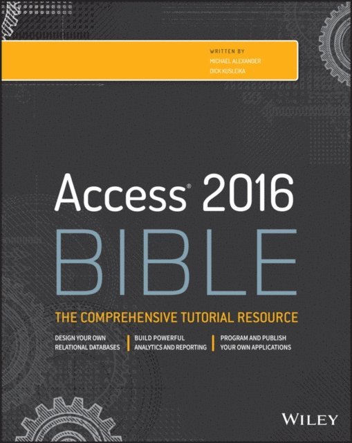 Richard Kusleika, Michael Alexander - Access 2016 Bible, E-bok