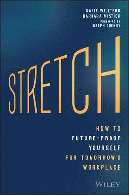 Karie Willyerd, Barbara Mistick - Stretch, Inbunden
