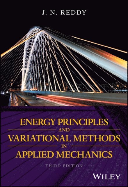 J. N. Reddy - Energy Principles and Variational Methods in Applied Mechanics, E-bok