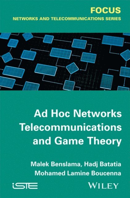 Mohamed Lamine Boucenna, Hadj Batatia, Malek Benslama - Ad Hoc Networks Telecommunications and Game Theory, E-bok. Tillgänglighet: Lägg i varukorg