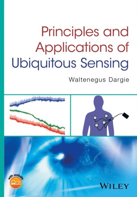 Waltenegus Dargie - Principles and Applications of Ubiquitous Sensing, E-bok