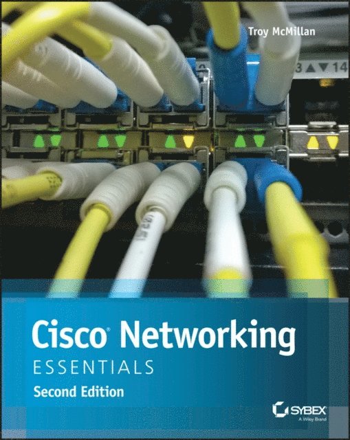 Troy McMillan - Cisco Networking Essentials, E-bok
