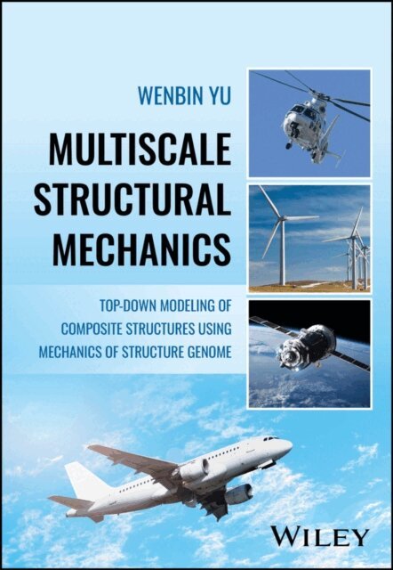 Wenbin Yu - Multiscale Structural Mechanics, E-bok
