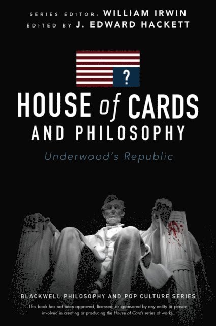 J. Edward Hackett - House of Cards and Philosophy, E-bok