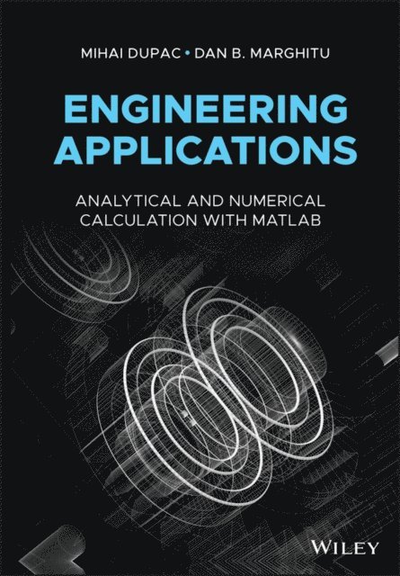 Dan B. Marghitu, Mihai Dupac - Engineering Applications, E-bok