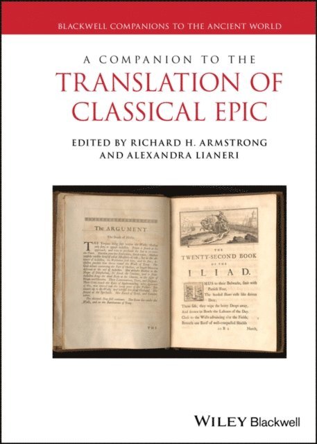 Alexandra Lianeri, Richard H. Armstrong - Companion to the Translation of Classical Epic, E-bok