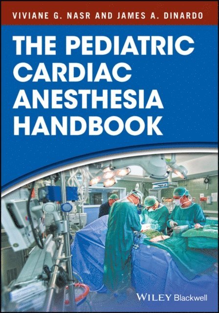 James A. DiNardo, Viviane G. Nasr - Pediatric Cardiac Anesthesia Handbook, E-bok