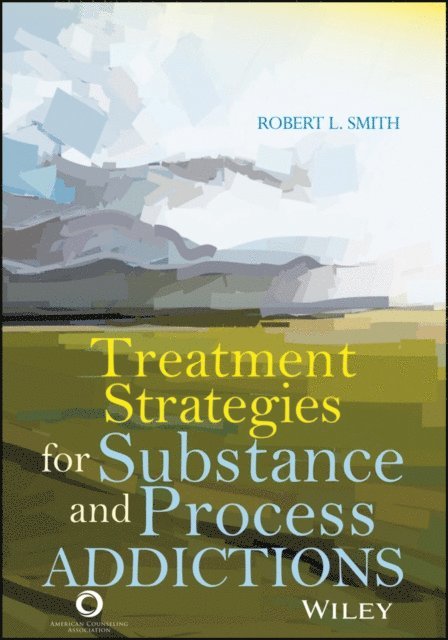 Robert L. Smith - Treatment Strategies for Substance Abuse and Process Addictions, E-bok