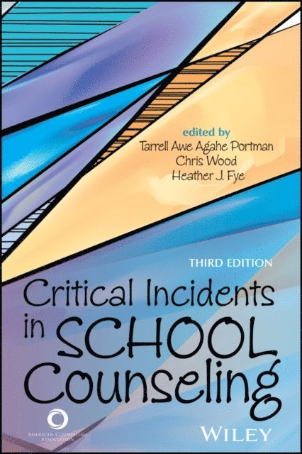 Heather J. Fye, Chris Wood, Tarrell Awe Agahe Portman - Critical Incidents in School Counseling, E-bok