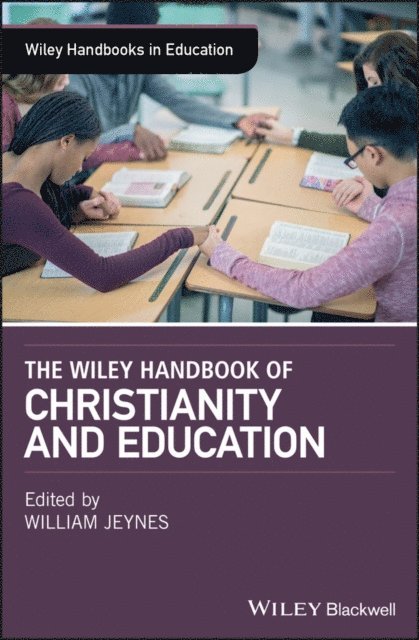 William Jeynes - Wiley Handbook of Christianity and Education, E-bok