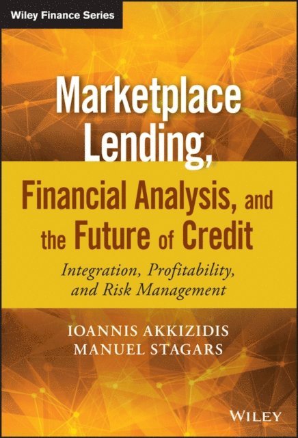 Manuel Stagars, Ioannis Akkizidis - Marketplace Lending, Financial Analysis, and the Future of Credit, E-bok