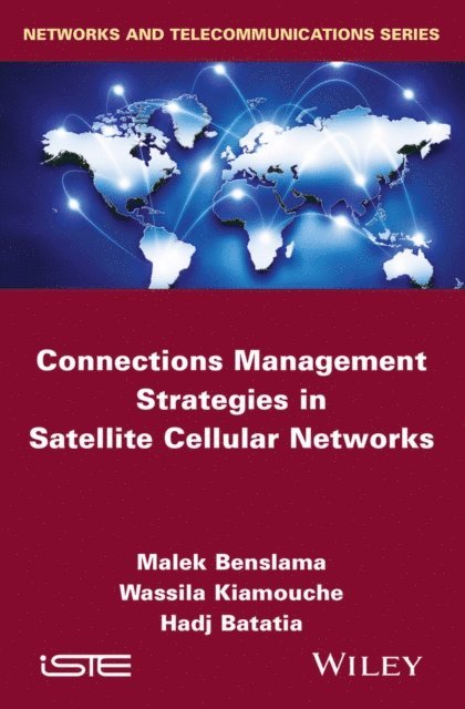Hadj Batatia, Wassila Kiamouche, Malek Benslama - Connections Management Strategies in Satellite Cellular Networks, E-bok. Tillgänglighet: Lägg i varukorg
