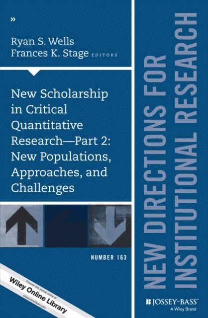 Frances K. Stage, Ryan S. Wells - New Scholarship in Critical Quantitative Research, Part 2: New Populations, Approaches, and Challenges, E-bok