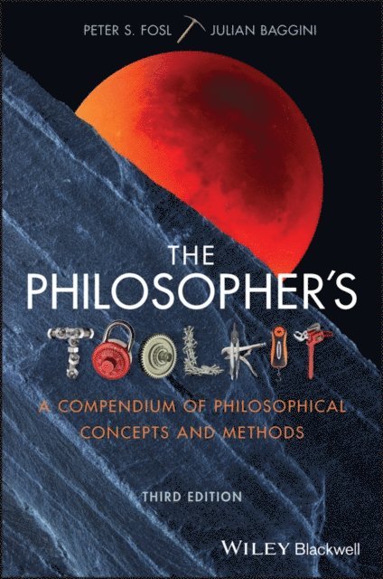 Julian Baggini, Peter S. Fosl - Philosopher's Toolkit, E-bok