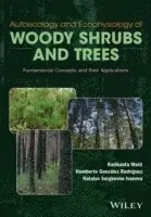 Autoecology and Ecophysiology of Woody Shrubs and Trees